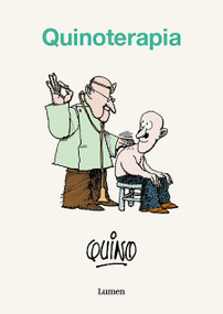 Quinoterapia / Quinotherapy (Spanish Edition) by Quino, Joaquín Lavado, 9786073840392