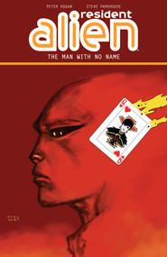 Resident Alien Volume 4: The Man with No Name by Peter Hogan, Steve Parkhouse, 9781506701530