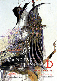 Vampire Hunter D Omnibus: Book Five by Hideyuki Kikuchi, Yoshitaka Amano, Kevin Leahy, 9781506739663