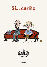 Sí...cariño / Yes...Dear (Spanish Edition) by Quino, 9786073840422