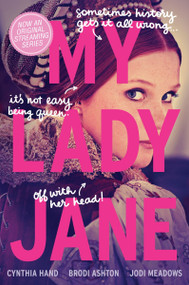 My Lady Jane - 9780063420199 by Cynthia Hand, Brodi Ashton, Jodi Meadows, 9780063420199