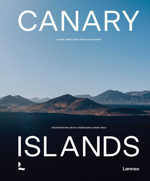 Canary Islands (A Visual Travel Guide Through the Canaries) by Charles an Haverbeke, 9789401499095