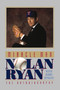 Miracle Man: Nolan Ryan (An Autobiography) by Nolan Ryan, 9780849991172