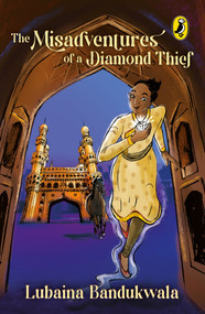 The Misadventures of a Diamond Thief by Lubaina Bandukwala, 9780143463269
