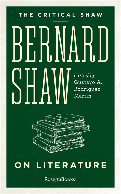 Bernard Shaw on Literature by George Bernard Shaw, Gustavo A. Rodriguez Martin, 9780795348938