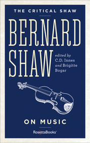 Bernard Shaw on Music by George Bernard Shaw, C.D. Innes, Brigitte Bogar, 9780795348945