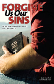 Forgive Us Our Sins (Homosexuality in the Light of God's Truth) by Richard D Starr, 9780810025950