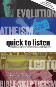 Quick to Listen (Understanding Viewpoints that Challenge Your Faith) by Samuel Degner, Samuel Degner, Christopher Doerr, Christopher Doerr, Nick Schmoller, Nick Schmoller, Luke Thompson, Luke Thompson, 9780810029132