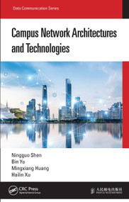 Campus Network Architectures and Technologies by Ningguo Shen, Bin Yu, Mingxiang Huang, Hailin Xu, 9780367698508