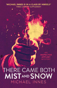 There Came Both Mist and Snow by Michael Innes, 9781504092074