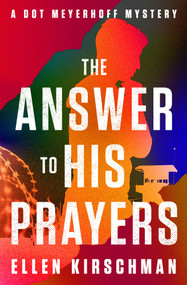 The Answer to His Prayers by Ellen Kirschman, 9781504094207