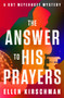 The Answer to His Prayers by Ellen Kirschman, 9781504094207