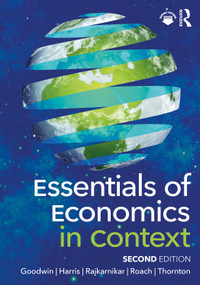 Essentials of Economics in Context by Neva Goodwin, Jonathan M. Harris, Pratistha Joshi Rajkarnikar, Brian Roach, Tim B. Thornton, 9781032596761