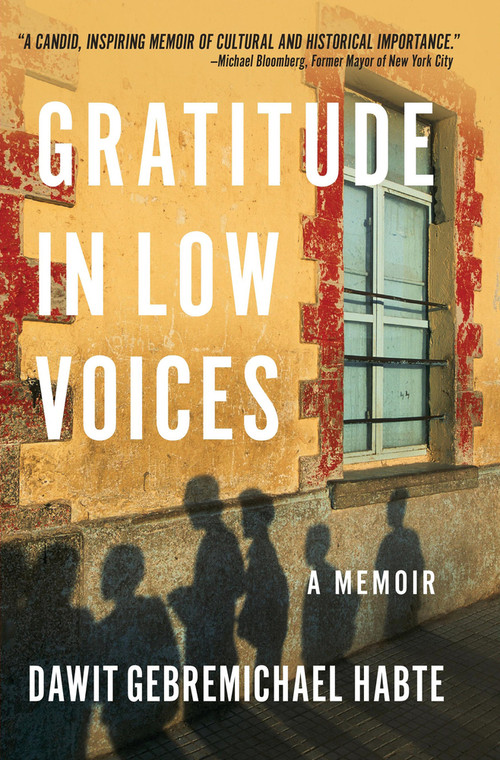 Gratitude in Low Voices (A Memoir) by Dawit Gebremichael Habte, 9781948122856