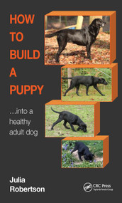 How to Build a Puppy (Into a Healthy Adult Dog) - 9781032215211 by Julia Robertson, 9781032215211