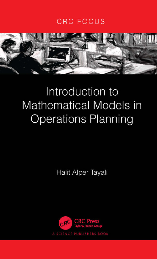 Introduction to Mathematical Models in Operations Planning by Halit Alper Tayalı, 9781032191997