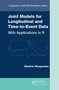 Joint Models for Longitudinal and Time-to-Event Data (With Applications in R) by Dimitris Rizopoulos, 9781032477565