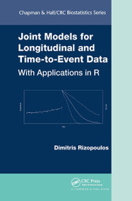 Joint Models for Longitudinal and Time-to-Event Data (With Applications in R) by Dimitris Rizopoulos, 9781032477565