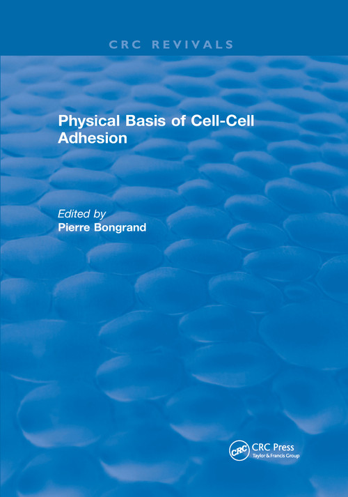 Physical Basis of Cell-Cell Adhesion by Pierre Bongrand, 9780367657390
