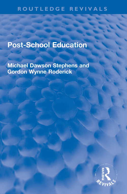 Post-School Education by Michael D. Stephens, Gordon W Roderick, 9781032264219
