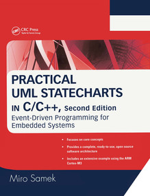 Practical UML Statecharts in C/C++ (Event-Driven Programming for Embedded Systems) by Miro Samek, 9780750687065