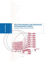 The Presentation and Settlement of Contractors' Claims - E2 by Mark Hackett, Geoffrey Trickey, 9781138979253