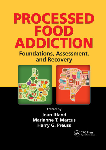 Processed Food Addiction (Foundations, Assessment, and Recovery) by Joan Ifland PhD, Marianne T. Marcus, Harry G. Preuss, 9780367503420