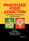 Processed Food Addiction (Foundations, Assessment, and Recovery) by Joan Ifland PhD, Marianne T. Marcus, Harry G. Preuss, 9780367503420