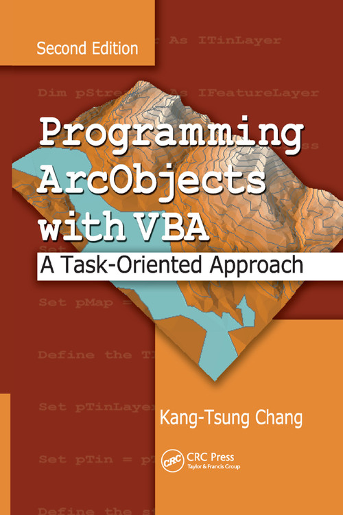 Programming ArcObjects with VBA (A Task-Oriented Approach, Second Edition) by Kang-Tsung Chang, 9780367388683