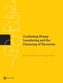 Combating Money Laundering and the Financing of Terrorism (A Comprehensive Training Guide) by World Bank, International Monetary Fund, 9780821375693