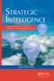Strategic Intelligence (Business Intelligence, Competitive Intelligence, and Knowledge Management) by Jay Liebowitz, 9780367391010