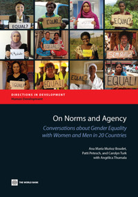 On Norms and Agency (Conversations about Gender Equality with Women and Men in 20 Countries) by Ana  María Muñoz Boudet, Patti Petesch, Carolyn Turk, Angélica Thumala, 9780821398623