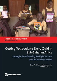 Getting Textbooks to Every Child in Sub-Saharan Africa (Strategies for Addressing the High Cost and Low Availability Problem) by Birger Fredriksen, Sukhdeep  Brar, Michael Trucano, 9781464805400