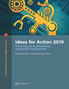 Ideas for Action 2019 (Financing and Implementing Sustainable Development) by Mahmoud Mohieldin, Djordjija Petkoski, 9781464814846