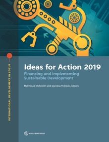 Ideas for Action 2019 (Financing and Implementing Sustainable Development) by Mahmoud Mohieldin, Djordjija Petkoski, 9781464814846