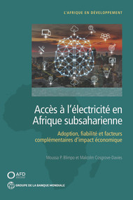 Accès à l'électricité en Afrique subsaharienne (Adoption, fiabilité, et facteurs complémentaires d'impact économique) (French Edition) by Moussa P. Blimpo, Malcolm Cosgrove-Davies, 9781464814884