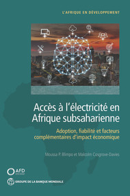 Accès à l'électricité en Afrique subsaharienne (Adoption, fiabilité, et facteurs complémentaires d'impact économique) (French Edition) by Moussa P. Blimpo, Malcolm Cosgrove-Davies, 9781464814884