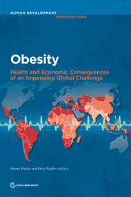 Obesity (Health and Economic Consequences of an Impending Global Challenge) by Meera Shekar, Barry Popkin, 9781464814914