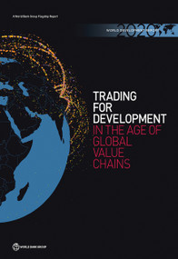 World Development Report 2020 (Trading for Development in the Age of Global Value Chains) by World Bank, 9781464814945