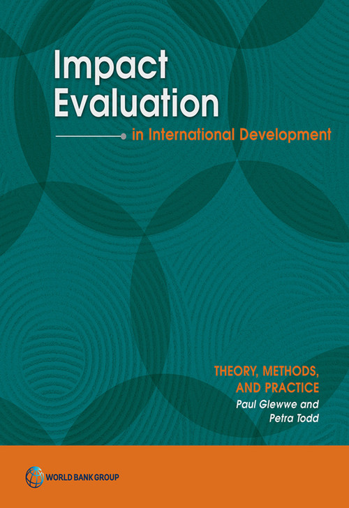 Impact Evaluation in International Development (Theory, Methods, and Practice) by Paul Glewwe, Petra Todd, 9781464814976