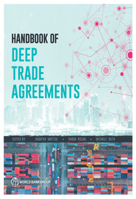 Handbook of Deep Trade Agreements by Aaditya Mattoo, Nadia Rocha, Michele Ruta, 9781464815393