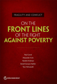 Fragility and Conflict (On the Front Lines of the Fight against Poverty) by Paul Corral, Alexander Irwin, Nandini Krishnan, Daniel Gerszon Mahler, Tara Vishwanath, 9781464815409