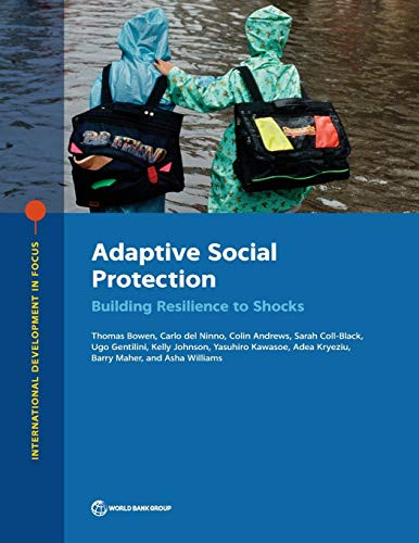 Adaptive Social Protection (Building Resilience to Shocks) by Thomas Bowen, Carlo Del Ninno, Colin Andrews, Sarah Coll-Black, Ugo Gentilini, Kelly Johnson, Yasuhiro Kawasoe, Adea Kryeziu, Barry Maher, Asha Williams, 9781464815751