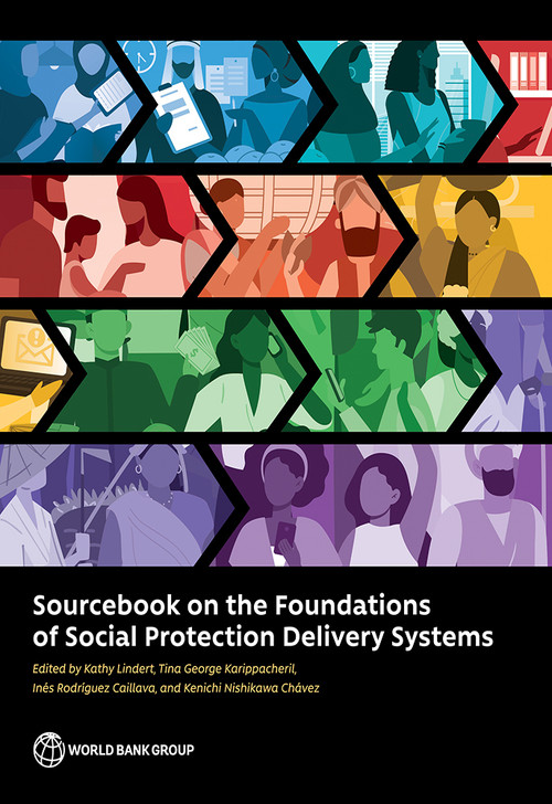 Sourcebook on the Foundations of Social Protection Delivery Systems by Kathy Lindert, Tina George Karippacheril, Inés Rodríguez Caillava, Kenichi Nishikawa Chávez, 9781464815775