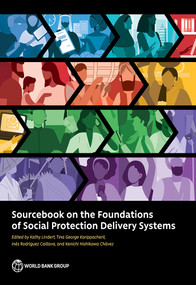 Sourcebook on the Foundations of Social Protection Delivery Systems by Kathy Lindert, Tina George Karippacheril, Inés Rodríguez Caillava, Kenichi Nishikawa Chávez, 9781464815775