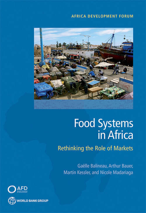 Food Systems in Africa (Rethinking the Role of Markets) by Gaëlle Balineau, Arthur Bauer, Martin Kessler, Nicole Madariaga, 9781464815881