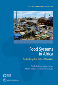 Food Systems in Africa (Rethinking the Role of Markets) by Gaëlle Balineau, Arthur Bauer, Martin Kessler, Nicole Madariaga, 9781464815881