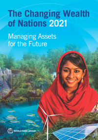 The Changing Wealth of Nations 2021 (Managing Assets for the Future) by World Bank, 9781464815904