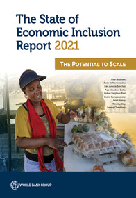 The State of Economic Inclusion Report 2021 (The Potential to Scale) by Colin Andrews, Aude de Montesquiou, Inés Arévalo Sánchez, Puja Vasudeva Dutta, Boban Varghese Paul, Sadna Samaranayake, Janet Heisey, Timothy Clay, Sarang Chaudhary, 9781464815980
