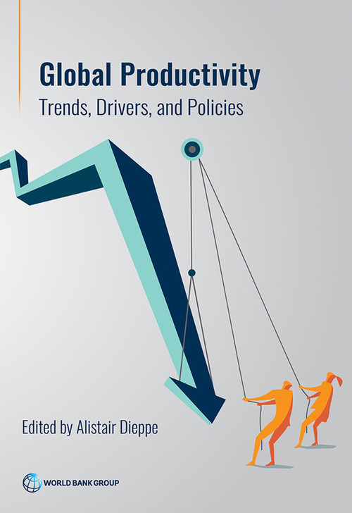 Global Productivity (Trends, Drivers, and Policies) by Alistair Dieppe, 9781464816086